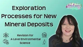 Exploration processes for new mineral deposits | Revision for Environmental Science A-Level