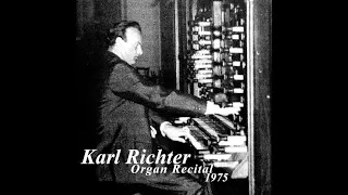 Karl Richter spielt Toccata, Adagio, & Fugue In C Major - BWV 564 (In Ottobeuren)