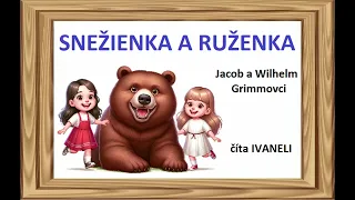 Grimmovci - SNEŽIENKA A RUŽENKA (audio rozprávka)
