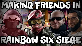 MAKING FRIENDS IN RAINBOW SIX SIEGE