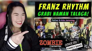 FRANZ RHYTHM - ZOMBIE_Family Band Cover ( TRIBUTE FOR PEACE) | REACTION 👏😱