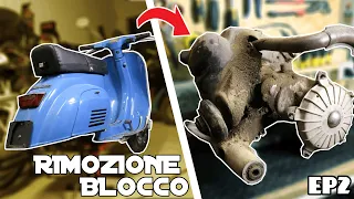 COME RIMUOVERE IL BLOCCO DI UNA VESPA |Restauriamo una VESPA EP 2|