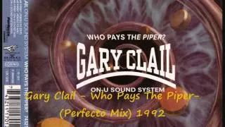 Gary Clail - Who Pays The Piper- (Perfecto Mix) 1992