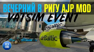 MSFS | Киев UKBB - Рига EVRA | Riga Friday Fun Event VATSIM | A32NX Dev | Airport Jetway Pro