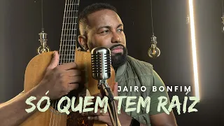 Jairo Bonfim|Só quem tem raiz(Sarah Farias) #jairobonfim #sarahfarias #soquemtemraiz #covergospel