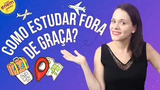 COMO ESTUDAR FORA DE GRAÇA? DICAS PARA ESTUDAR NO EXTERIOR SEM PAGAR NADA!