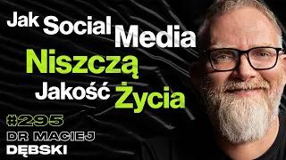 #295 Czy Jedzenie z Telefonem Zabija Emocje? Po Co Uciekamy Do Internetu? - dr Maciej Dębski