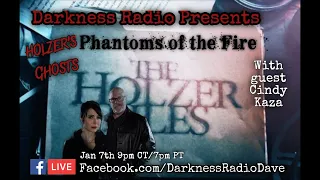 Darkness Radio presents Holzer's Ghost After Party Discussion - Holzer Files: Phantoms of the Fire