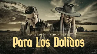 Para los Dolidos - Nanpa Básico (LETRA)