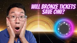 WHY OMI BRONZE TICKETS WILL NOT SAVE US...ITS NOT WHAT YOU THINK!