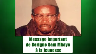 Message important de Serigne Sam Mbaye à la jeunesse  Bagna dooon complexé