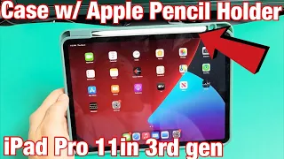 iPad Pro 11in 3rd Gen: ZryXal Case w/ Apple Pencil 2nd Gen Holder Review