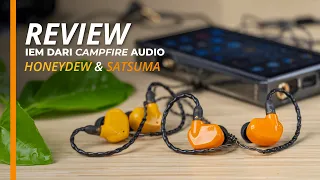 Review IEM dari CAMPFIRE AUDIO, Honeydew dan Satsuma