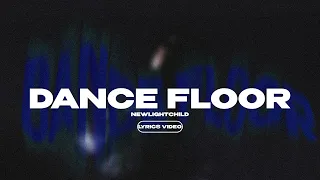 NEWLIGHTCHILD - DANCE FLOOR (Lyrics Video)| текст песни