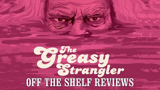 The Greasy Strangler Review - Off The Shelf Reviews