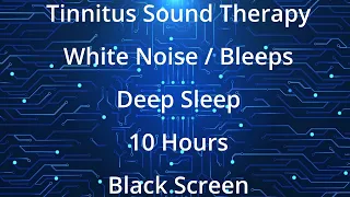 Tinnitus Sound Therapy with Bleeps - Deep Sleep - 10 Hours - Black Screen #tinnitus #sleep