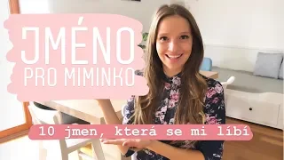 JMÉNO PRO MIMINKO | Která jména se mi líbí?🤰👶🏼