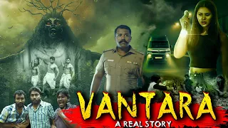 VANTARA (A Real Story) | South Hindi Dubbed Horror Thriller Movie Full HD | Horror Movies Full Movie