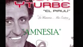 *AMNESIA*- Víctor Yturbe "El Pirulí"