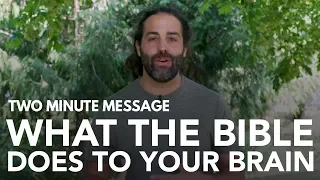 What The Bible Does To Your Brain - Two Minute Message