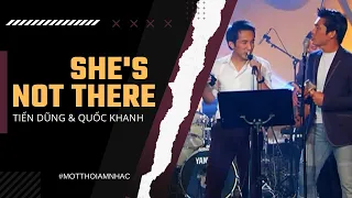 She's Not There (Santana) | Tiến Dũng & Quốc Khanh