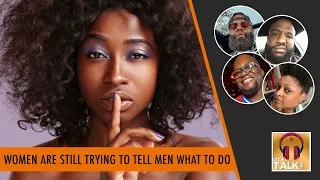 I'm sick of WOMEN TELLING MEN WHAT TO DO and HOW TO BE A MAN | Lapeef "Let's Talk"