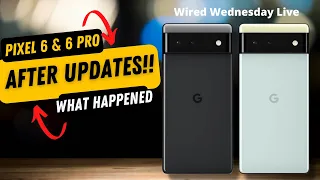 Google Pixel 6 & 6 Pro After January Update | Good/Bad | Wired Wednesday Live