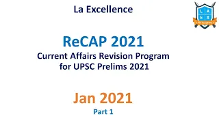 ReCAP- Current Affairs Revision Program - Jan 2021 Part 1/3  by Malleswari Reddy || La Excellence