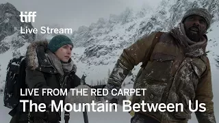 THE MOUNTAIN BETWEEN US Live from the Red Carpet | TIFF 17