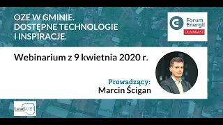 OZE w gminie. Dostępne technologie i inspiracje. - zapis webinarium Forum Energii z dnia 9.04.2020