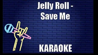 Jelly Roll - Save Me (Karaoke)