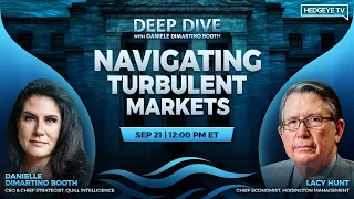 'Deep Dive' With Danielle DiMartino Booth and Lacy Hunt - Navigating Turbulent Markets