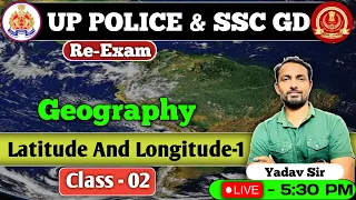 UP POLICE | SSC GD | GEOGRAPHY | LATTITUDE AND LONGITUDE BY ANKIT YADAV SIR #NirwaanGurukul