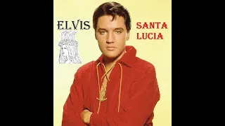 Elvis Presley - Santa Lucia  [Stereo] -  Rec.1963