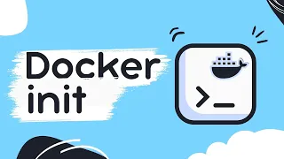 Docker init - упаковка приложений без написания Dockerfile