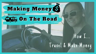 HOW TO MAKE MONEY FULL TIME TRAVELING ON THE ROAD IN AN RV