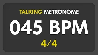45 BPM - Talking Metronome (4/4)