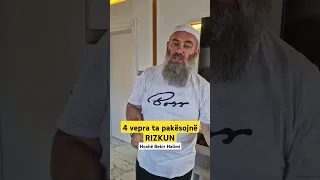 4 vepra ta pakësojnë RIZKUN - Hoxhë Bekir Halimi