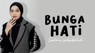 SALMA SALSABILA - BUNGA HATI // Lirik Lagu telah lama