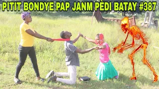 PITIT BONDYE PAP JANM PÈDI BATAY #387/ti jack pran baton !