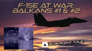 F-15E in the Balkans, Parts 1 & 2  [FULL]