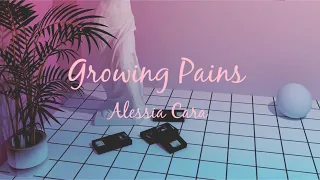 Growing Pains - Alessia Cara | Lyrics Video