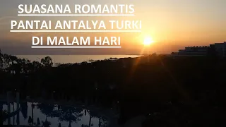 SUMMER HOLIDAY NIGHT DI PANTAI ANTALYA TURKI STARLIGHT RESORT HOTEL