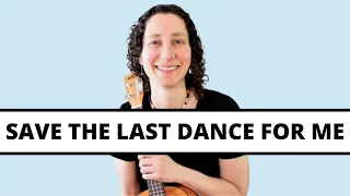 2 Ways To Play Save The Last Dance For Me, Strumming To Fingerpicking, Ukulele Tutorial & Play Along