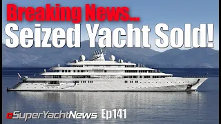 Breaking News: Seized 123m SuperYacht Sells for €150 Million | SY News Ep141