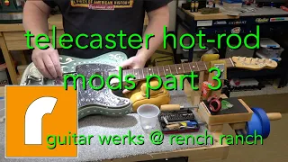 Telecaster Hot Rod Modifications (Part 3 - Hardware & B-Blender Bigsby) Guitar Werks @ Rench Ranch