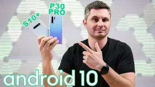 ANDROID 10 pe P30 Pro și S10+ - Cavaleria.ro