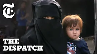 ISIS Wives Speak Out: Inside Syria's Notorious Al Hol Camp | The Dispatch