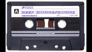 Fox - MixTape 04042014 - Deep House - House