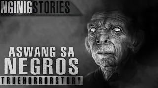 ASWANG SA NEGROS (True Stories)